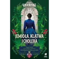Jemioa, kltwa i cholera. Saga rodu Tyszkowskich. Tom 3
