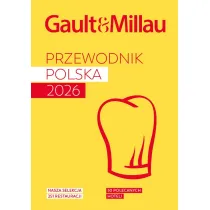 GAULT & MILLAU POLAND 2026. Przewodnik kulinarno-hotelowy
