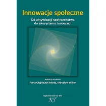 Innowacje spo�eczne. Od aktywizacji spo�ecze�stwa do ekosystemu innowacji