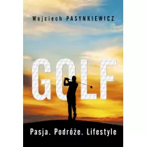 Golf. Pasja, podre, lifestyle