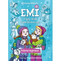 Emi i Tajny Klub Superdziewczyn. Polarna Wyprawa. Tom 10