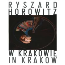 Ryszard Horowitz W Krakowie