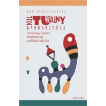 Kulturalny barbarzy�ca. Fenomenologia radykalna Michela Henry'ego jako filozofia sztuki �ycia