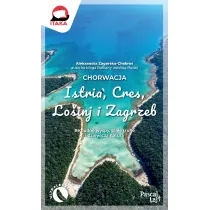 Chorwacja. Istria, Cres, Lo�inj i Zagrzeb. Pascal Lajt