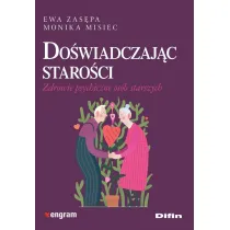 Do�wiadczaj�c staro�ci. Zdrowie psychiczne os�b starszych