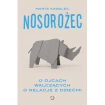 Nosoro�ec. O ojcach walcz�cych o relacje z dzie�mi