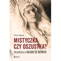 Mistyczka czy oszustka? Prawda o Marcie Robin