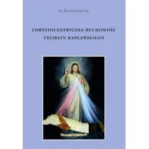 Chrystocentryczna duchowo�� celibatu kap�a�skiego