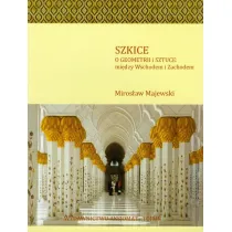 Szkice - O geometrii i sztuce: mi�dzy Wschodem a Zachodem
