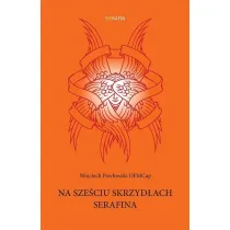 Na sze�ciu skrzyd�ach Serafina