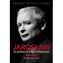 Jaros�aw. Tajemnice Kaczy�skiego. Portret niepolityczny (oprawa twarda)