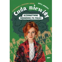 Cuda niewidy. Alternatywne w�dr�wki po Polsce