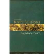 Ryszard Kapuściński T.07 - Lapidarium IV-VI