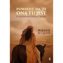 Powiedz im, �e ona tu jest. W poszukiwaniu kr�lowej Malajhy.