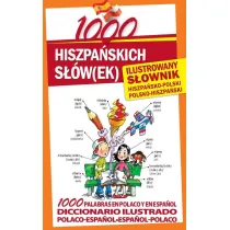 1000 hiszpa�skich s��w(ek). Ilustrowany s�ownik hiszpa�sko-polski polsko-hiszpa�ski