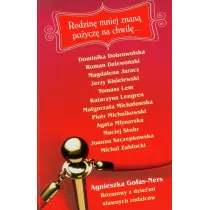 Rodzin� mniej znan� po�ycz� na chwil�...Rozmowy z dzie�mi s�awnych rodzic�w