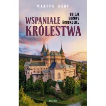 Wspania�e kr�lestwa. Dzieje Europy �rodkowej