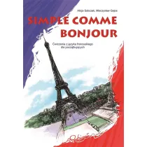 Simple comme bonjour. �wiczenia z j�zyka francuskiego dla pocz�tkuj�cych