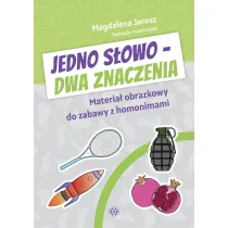 Jedno s�owo - dwa znaczenia. Materia� obrazkowy do zabawy z homonimami