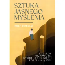 Sztuka jasnego my�lenia