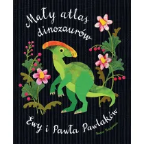 Ma�y atlas dinozaur�w Ewy i Paw�a Pawlak�w