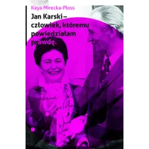 Jan Karski - cz�owiek, kt�remu powiedzia�am prawd�