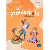 W przedszkolu naturalnie. Poziom B Karty cz.2
