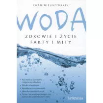 Woda. Zdrowie i ycie. Fakty i mity