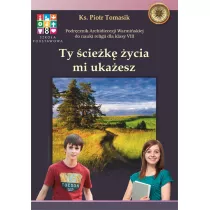 Ty ciek ycia mi ukaesz. Podrcznik Archidiecezji Warmiskiej do nauki religii dla klasy VIII