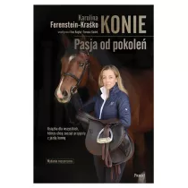 Konie. Pasja od pokole�