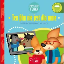 Ten film nie jest dla mnie. Bezpiecze�stwo w sieci. Przygody Fenka
