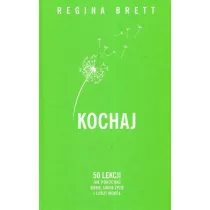 Kochaj. 50 lekcji jak pokocha siebie, swoje ycie