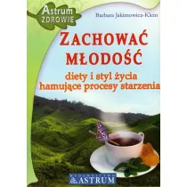 Zachowa� m�odo��. Diety i styl �ycia hamuj�ce procesy starzenia