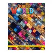 Our World. Second edition 6. Lesson planner with Student's Book