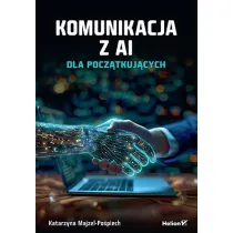 Komunikacja z AI. Dla pocz�tkuj�cych