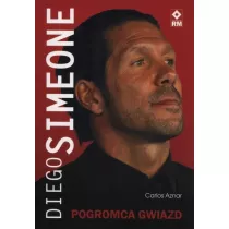 Diego Simeone. Pogromca gwiazd