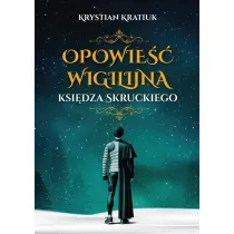 Opowie�� wigilijna ksi�dza Skruckiego