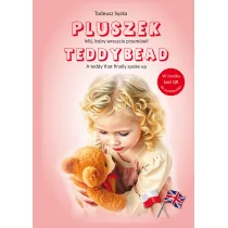 Pluszek. Mi�, kt�ry wreszcie przem�wi� / Teddybead. A teddy that finally spoke up