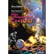 Opus magnum C++. Misja w nadprzestrze� C++14/17. Tom 4