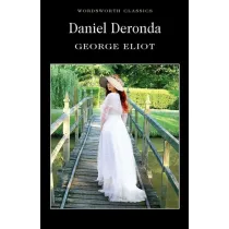 Daniel Deronda. Wordsworth Classics wer. angielska