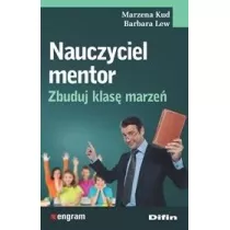 Nauczyciel mentor. Zbuduj klas marze