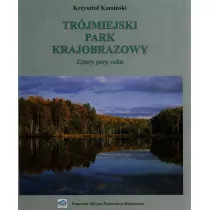 Trjmiejski Park Krajobrazowy - Cztery Pory Roku