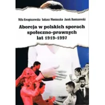 Aborcja w polskich sporach spo�eczno-prawnych lat 1919-1997