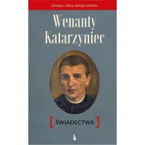 Wenanty Katarzyniec. �wiadectwa w.2