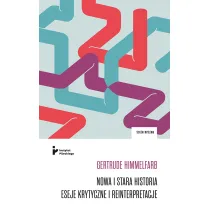 Nowa i stara historia. Eseje klasyczne i reinterpretacje