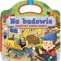 Na budowie. Ksieczka maego chopca