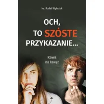 Och, to sz�ste przykazanie... Kawa na �aw�!