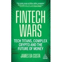 Fintech Wars. Tech Titans, Complex Crypto and the Future of Money wer. angielska
