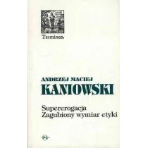 Supererogacja. Zagubiony wymiar etyki