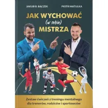 Jak wychowa� (w sobie) mistrza
